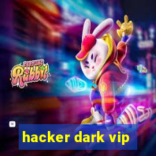 hacker dark vip